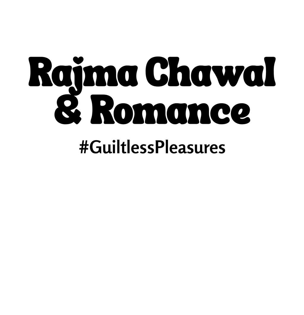 Text 'Rajma Chawal & Romance #GuiltlessPleasures' on a white background