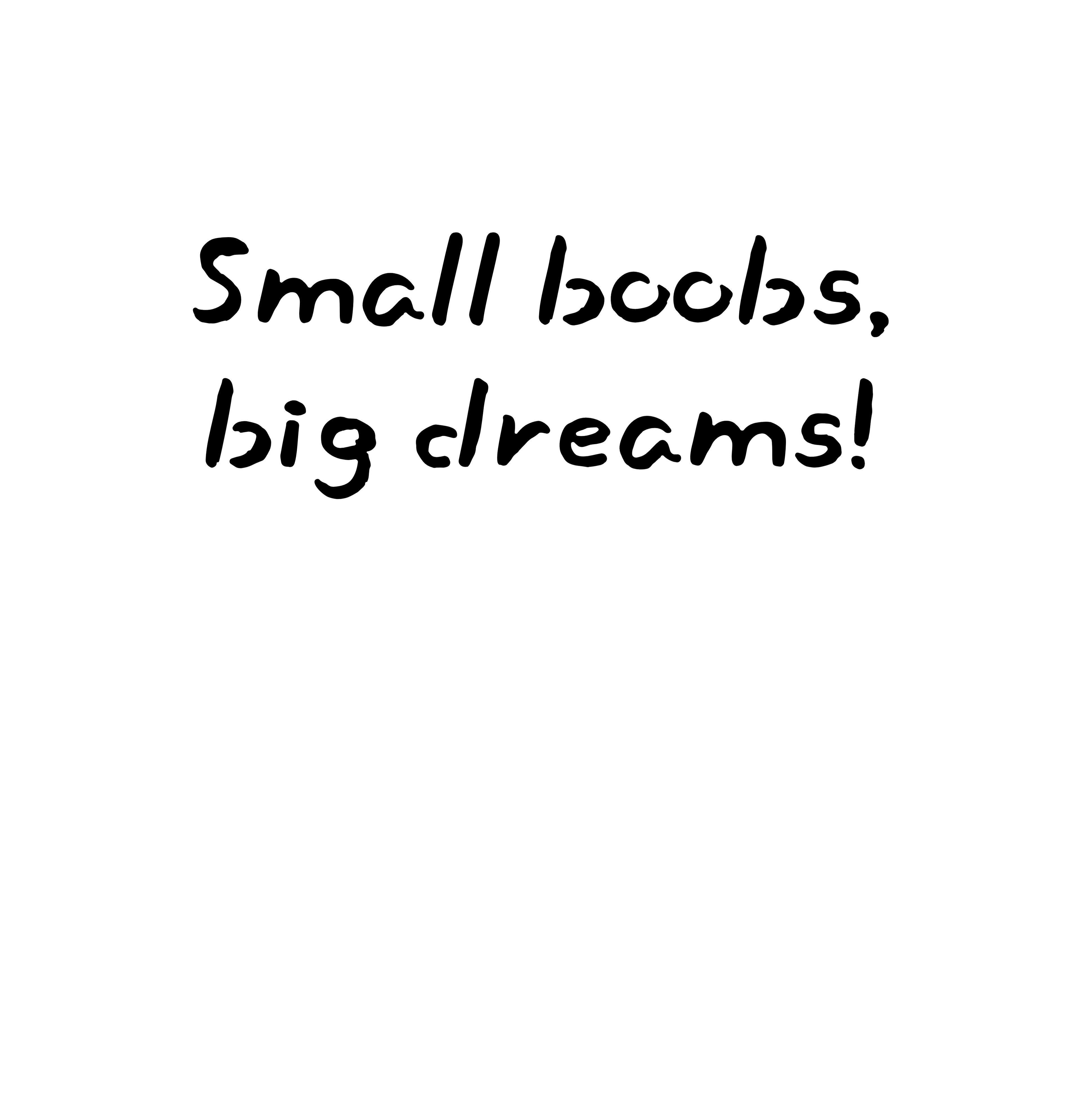 Motivational quote 'Small boots, big dreams!' on a white background