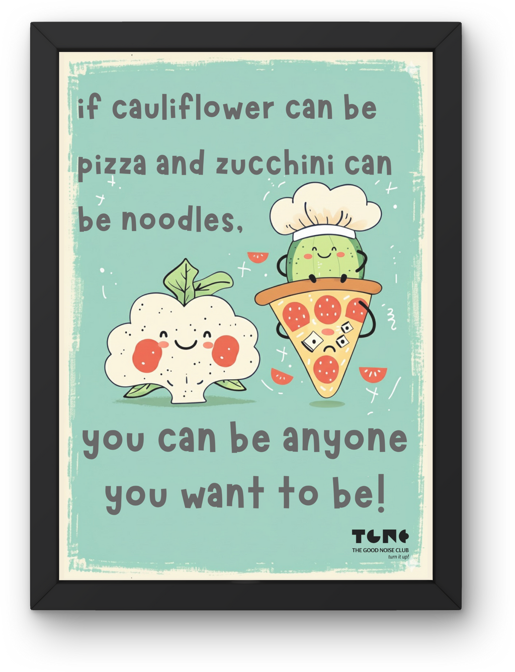 Motivational poster with cartoon cauliflower and pizza, framed.