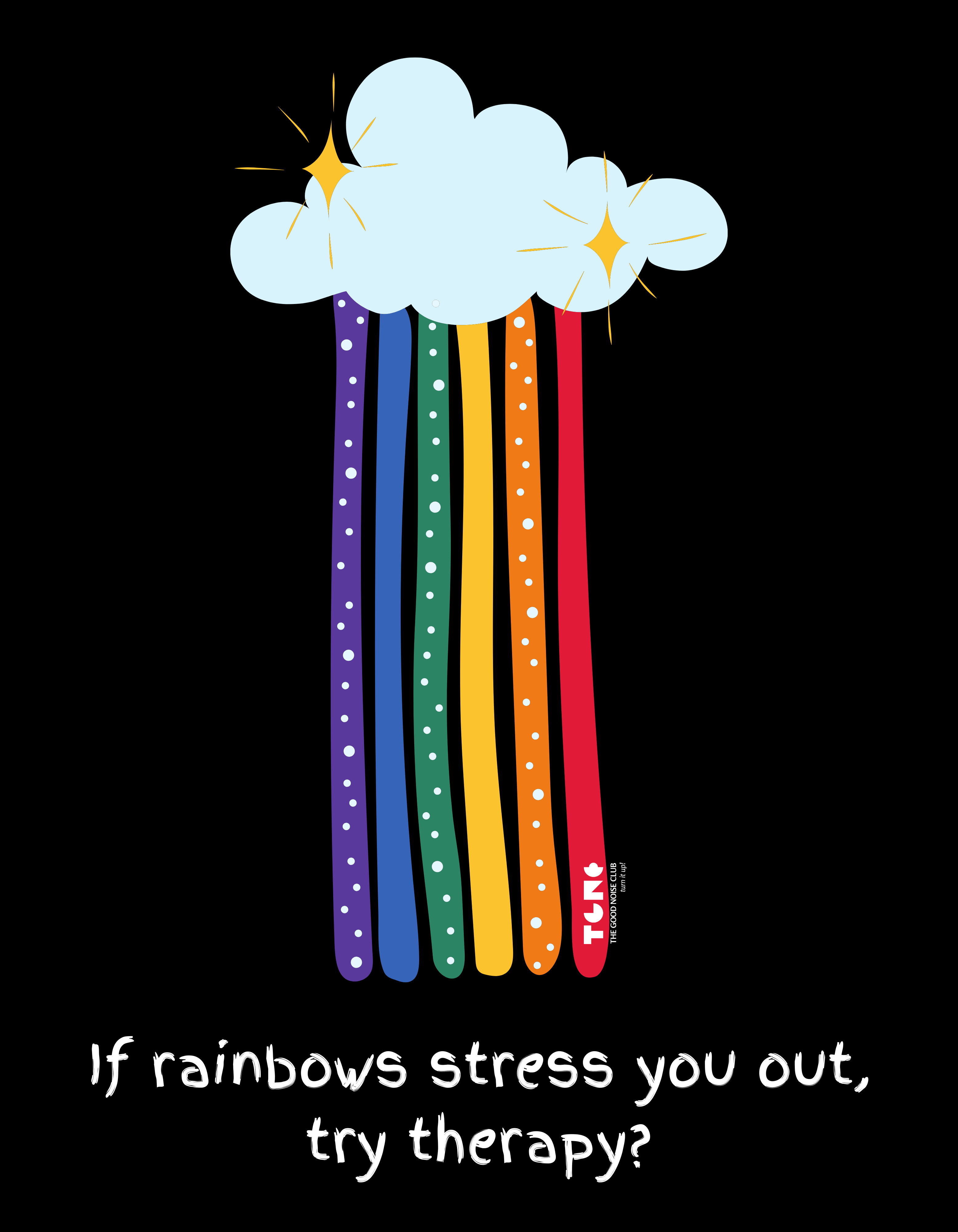 Colorful rainbows with a cloud and text 'If rainbows stress you out, try therapy?' on a black background.