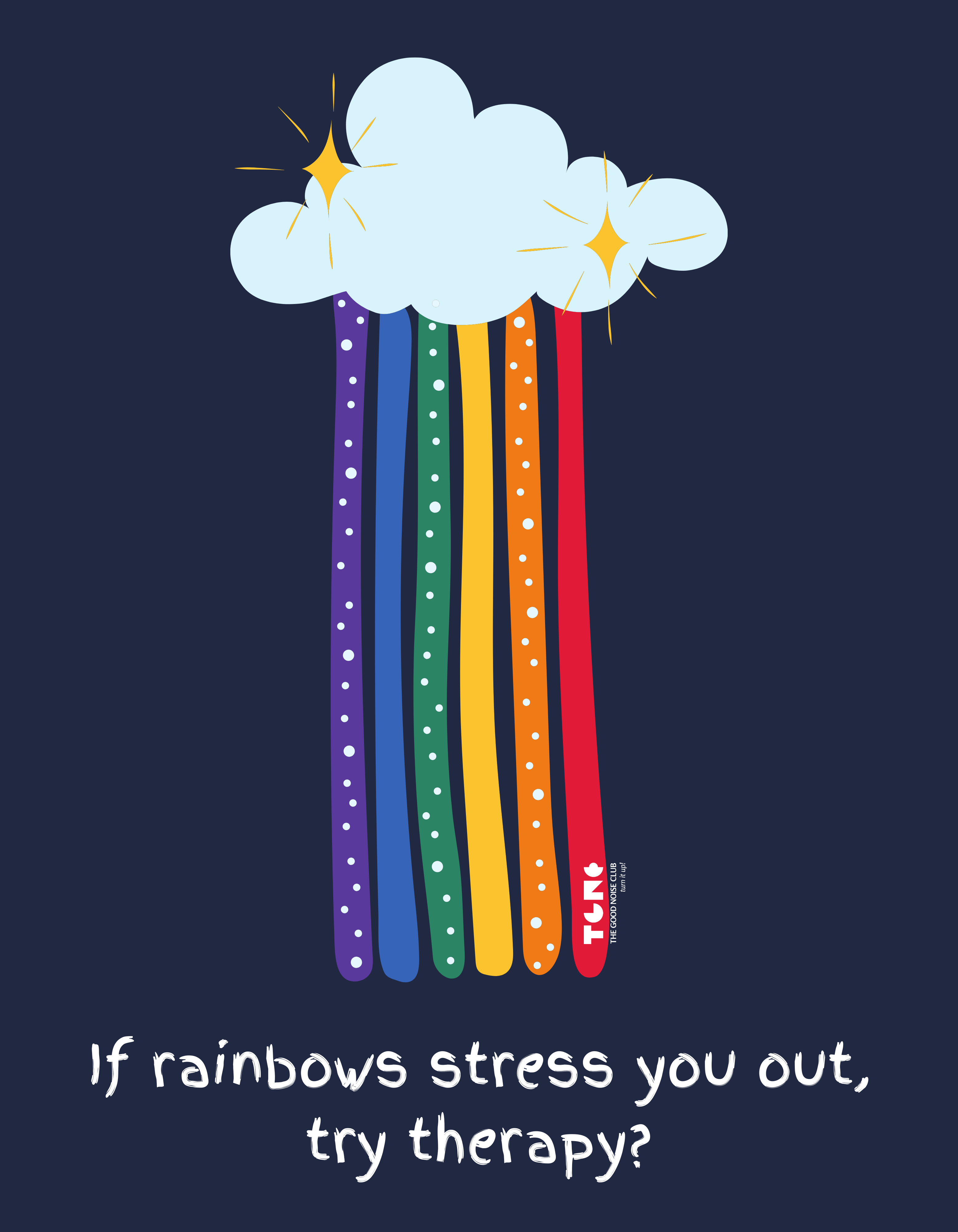 Cartoon cloud with colorful rainbows and text 'If rainbows stress you out, try therapy?' on a dark blue background.