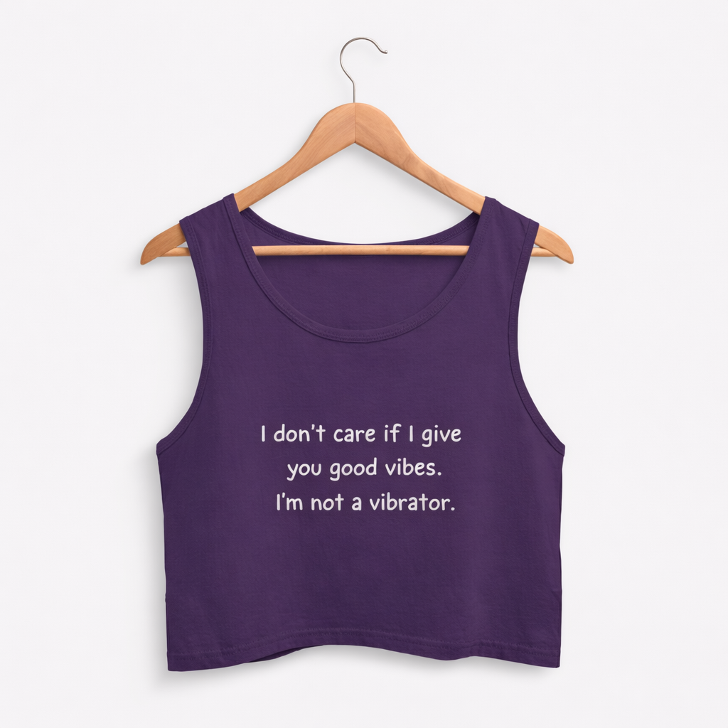 I’m not a vibrator | Premium Cotton Crop Tank