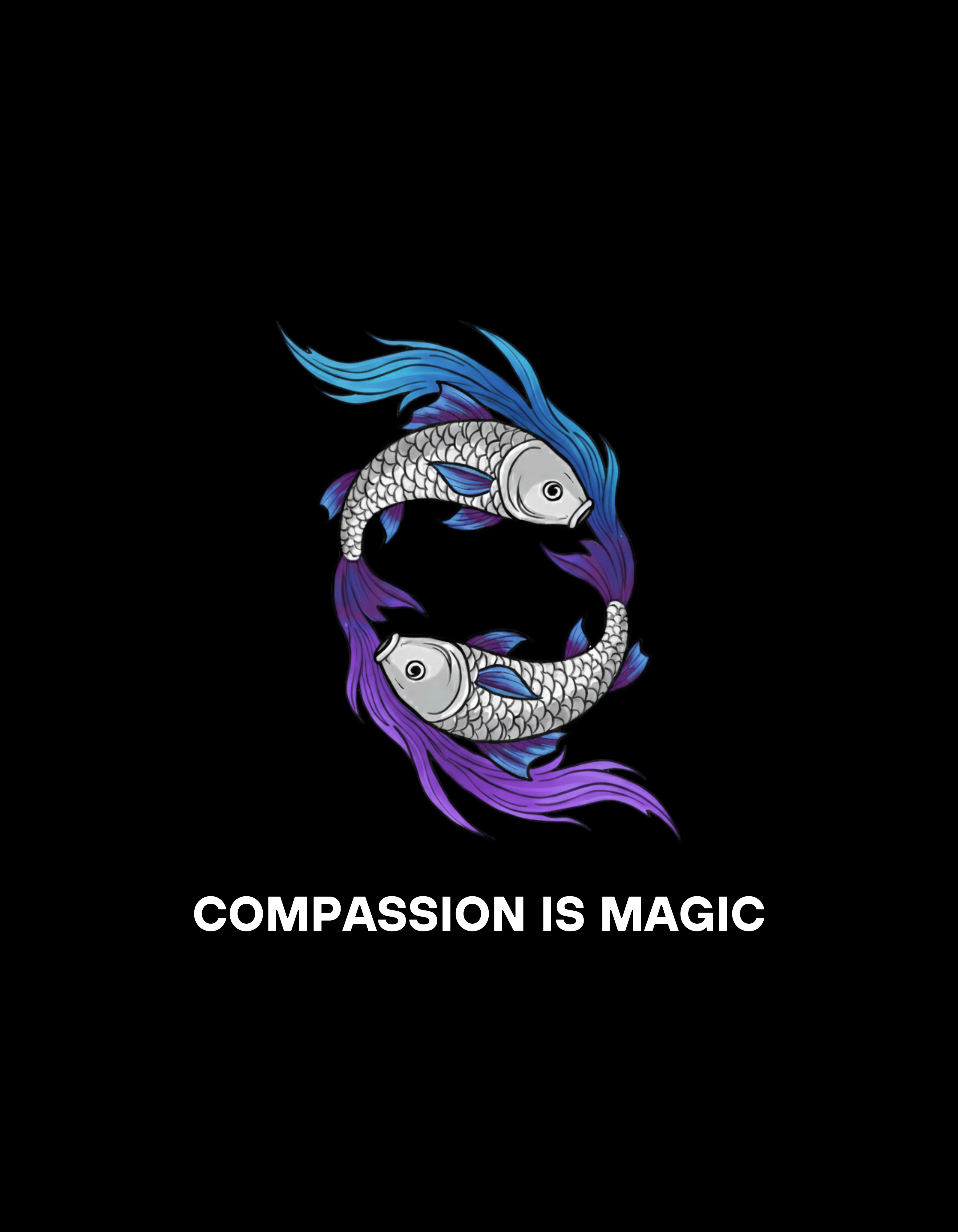 Two stylized fish with colorful tails on a black background, accompanied by the text 'Compassion is Magic'.
