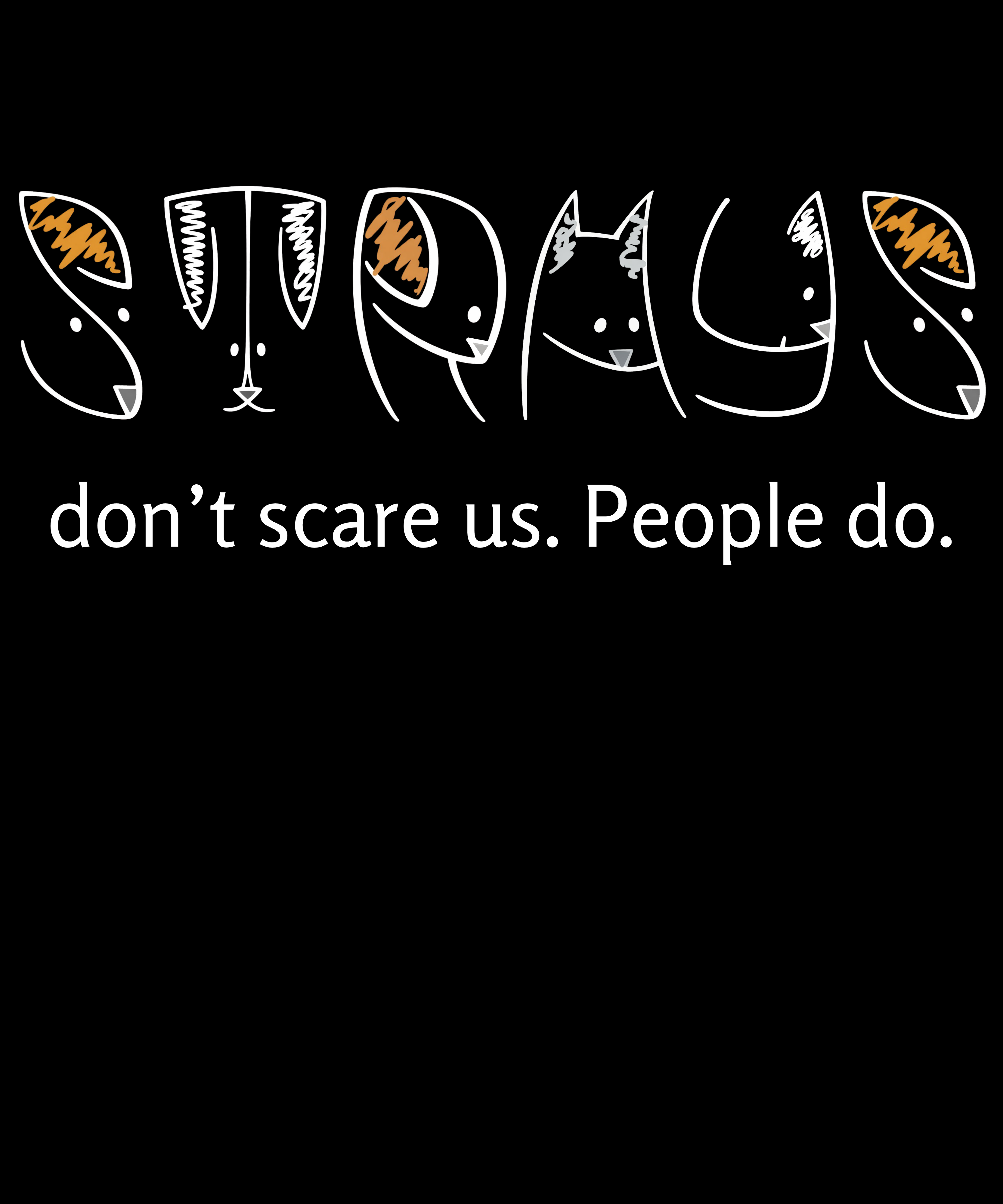 Text 'STRAYS don't scare us. People do.' with stylized cat faces on a black background