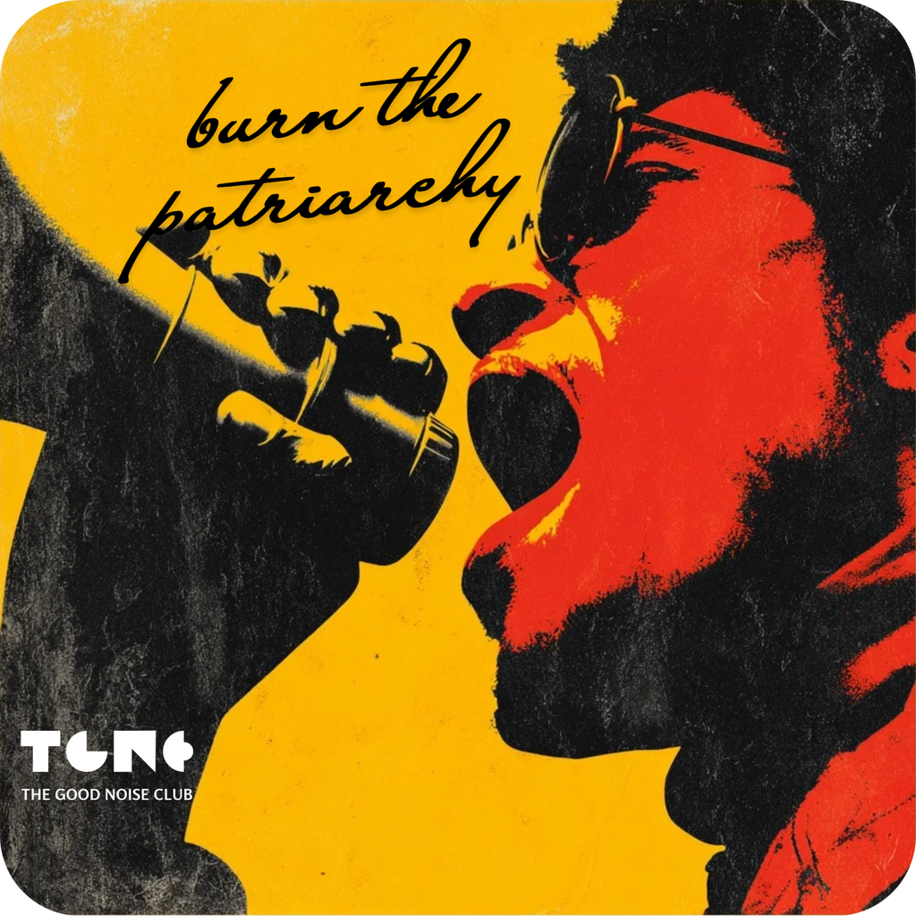 Slogan 'burn the patriarchy' with a stylized face on a yellow background, featuring the Good Noise Club logo.